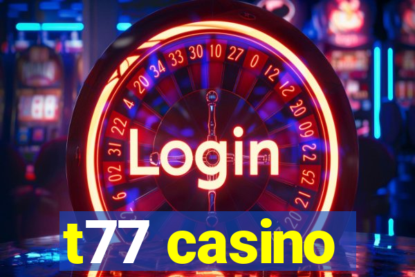 t77 casino